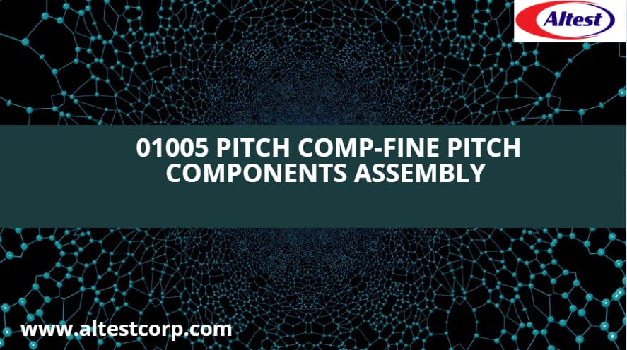 Fine Pitch Component Assembly