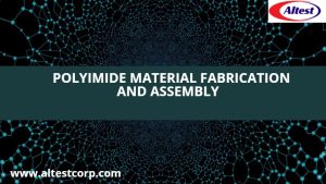 Polyimide material fabrication and assembly