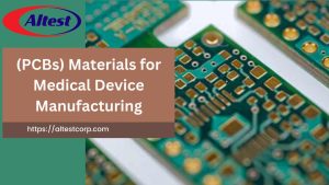 (PCBs) Materials for Medical Device Manufacturing